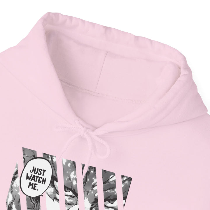 Just Watch Me Hoodie