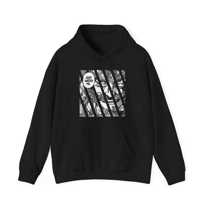 Just Watch Me Hoodie